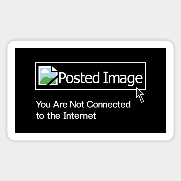 Posted Image-please connect to the internet Magnet by dotdotdotstudio